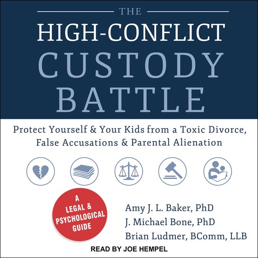 The High-Conflict Custody Battle, Amy Baker, LLB, J. Michael Bone, Brian Ludmer Bcomm