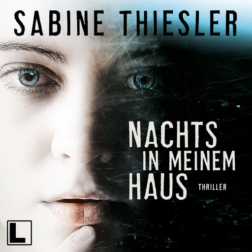 Nachts in meinem Haus (ungekürzt), Sabine Thiesler