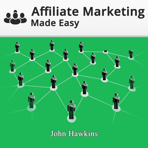 Affiliate Marketing Made Easy, John Hakins