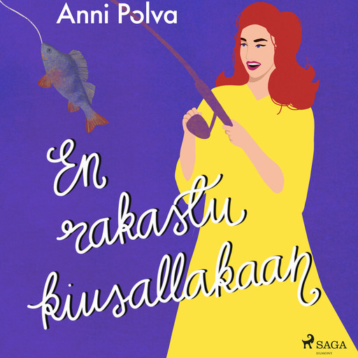 En rakastu kiusallakaan, Anni Polva