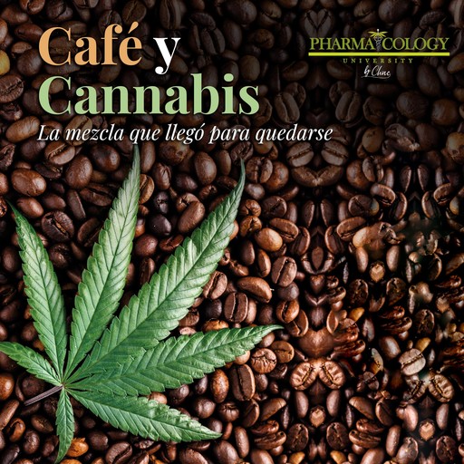 Café y cannabis, Pharmacology University
