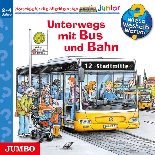 Unterwegs mit Bus und Bahn [Wieso? Weshalb? Warum? JUNIOR Folge 63], Christian Zimmer, Andrea Erne