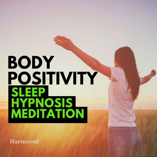 Body Positivity Sleep Hypnosis Meditation, Harmooni