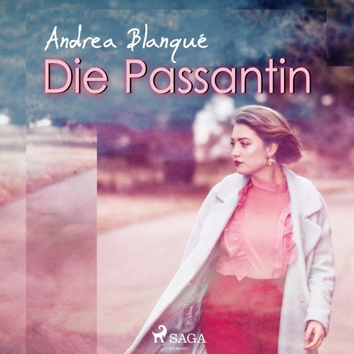 Die Passantin (Ungekürzt), Andrea Blanqué