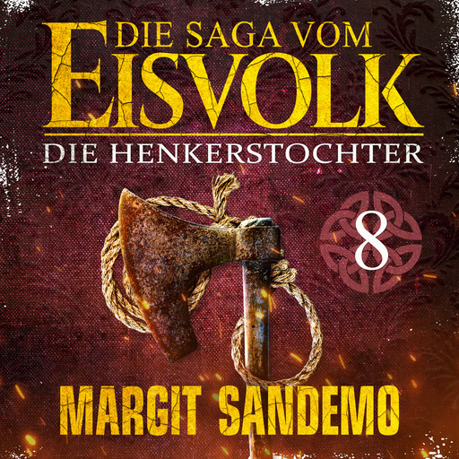 Die Saga vom Eisvolk 8 - Die Henkerstochter, Margit Sandemo