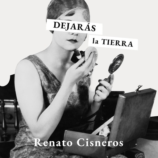 Dejarás la tierra, Renato Cisneros