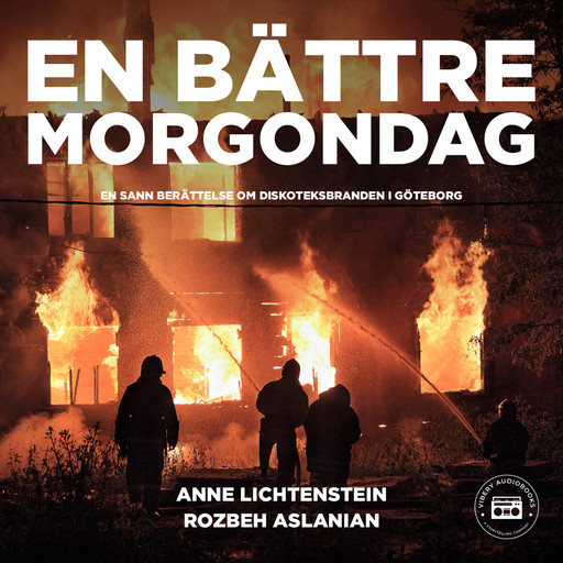 En bättre morgondag - en sann berättelse om diskoteksbranden i Göteborg, Rozbeh Aslanian, Anne Lichtenstein