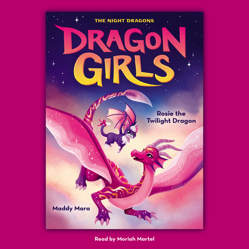 Rosie the Twilight Dragon (Dragon Girls #7), Maddy Mara