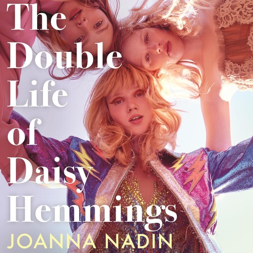 The Double Life of Daisy Hemmings, Joanna Nadin