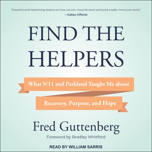 Find the Helpers, Fred Guttenberg, Bradley Whitford
