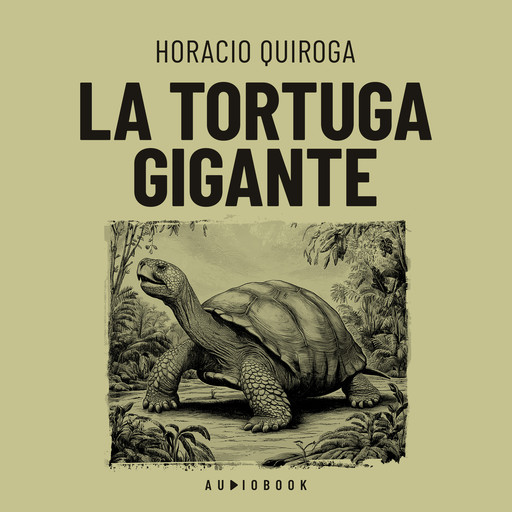 La tortuga gigante, Horacio Quiroga