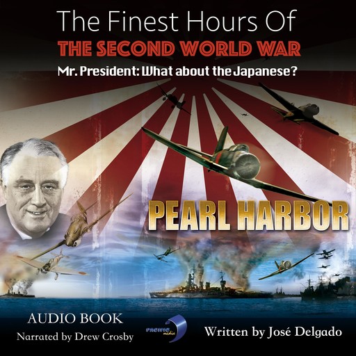 The Finest Hours of The Second World War: Pearl Harbor, José Delgado