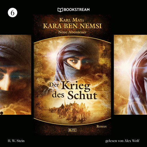 Der Krieg des Schut - Kara Ben Nemsi - Neue Abenteuer, Folge 6 (Ungekürzt), Karl May, H.W. Stein