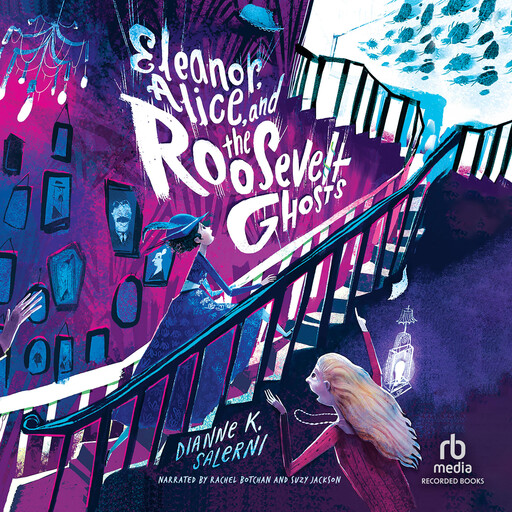 Eleanor, Alice, and the Roosevelt Ghosts, Dianne K. Salerni