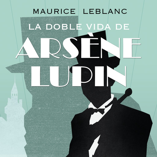 La doble vida de Arsène Lupin, Maurice Leblanc