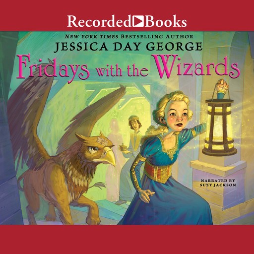 Fridays with the Wizards, Jessica Day George