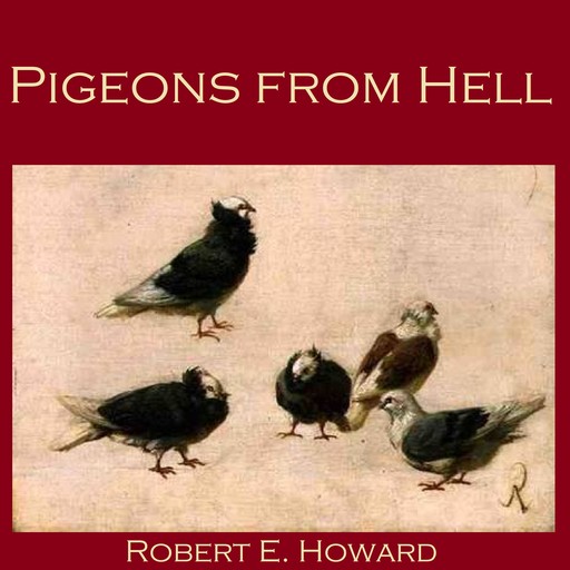 Pigeons from Hell, Robert E.Howard