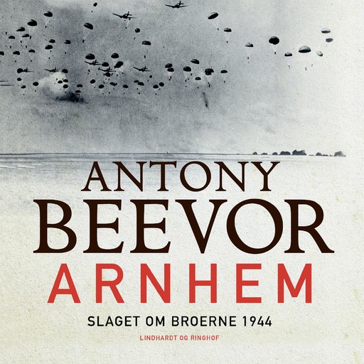 Arnhem - Slaget om broerne 1944, Antony Beevor