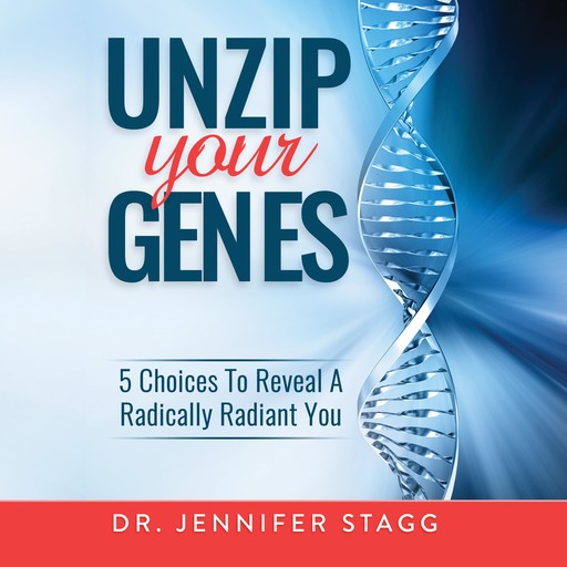 Unzip Your Genes, Jennifer Stagg