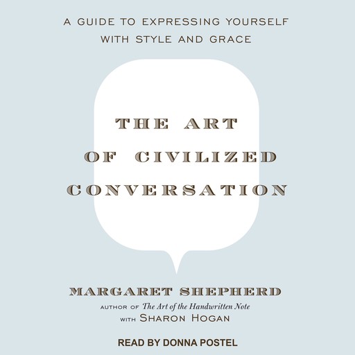 The Art of Civilized Conversation, Margaret Shepherd, Sharon Hogan