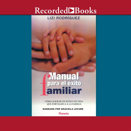 Manual para el exito familiar (Handbook for Family Success), Lizi Rodriquez
