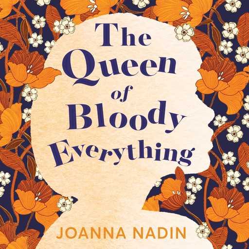 The Queen of Bloody Everything, Joanna Nadin