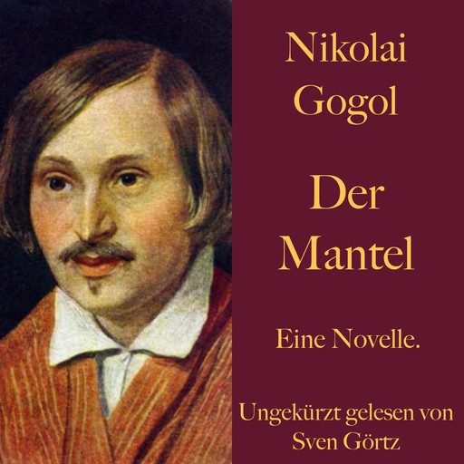 Nikolai Gogol: Der Mantel, Nikolaus Gogol