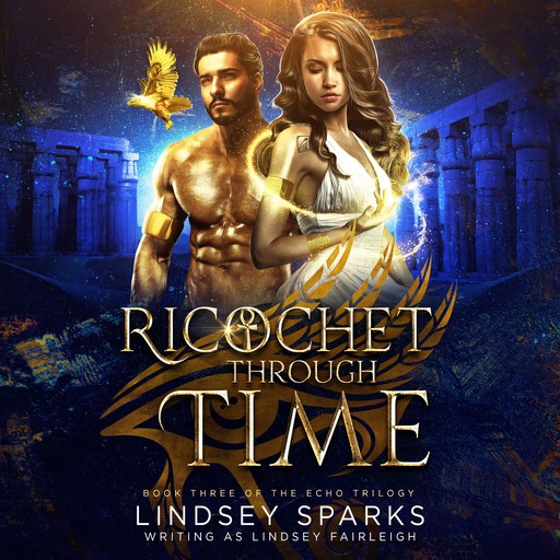 Ricochet Through Time, Lindsey Fairleigh, Lindsey Sparks