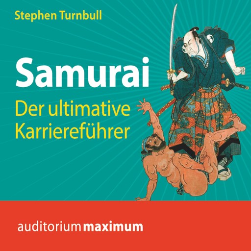 Samurai - Der ultimative Karriereführer (Ungekürzt), Stephen Turnbull