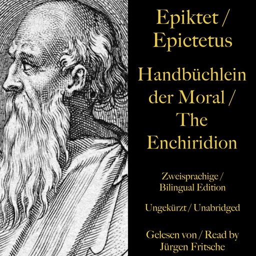 Epiktet / Epictetus: Handbüchlein der Moral / The Enchiridion – The handbook of moral instructions, Epiktet, Epictetus
