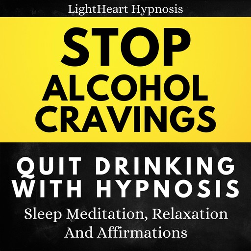 Stop Alcohol Cravings Quit Drinking With Hypnosis, LightHeart Hypnosis