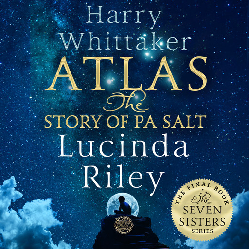 Atlas: The Story of Pa Salt, Lucinda Riley, Harry Whittaker