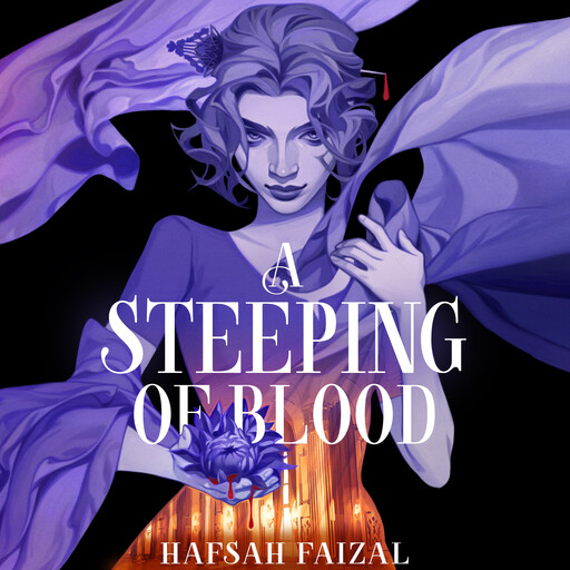A Steeping of Blood, Hafsah Faizal