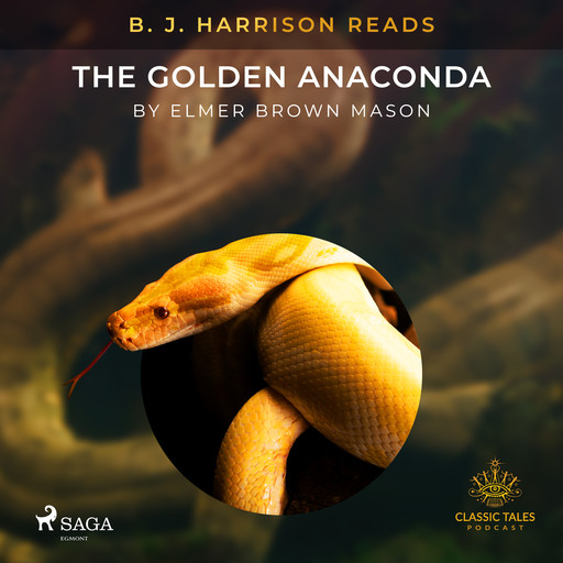 B. J. Harrison Reads The Golden Anaconda, Elmer Brown Mason