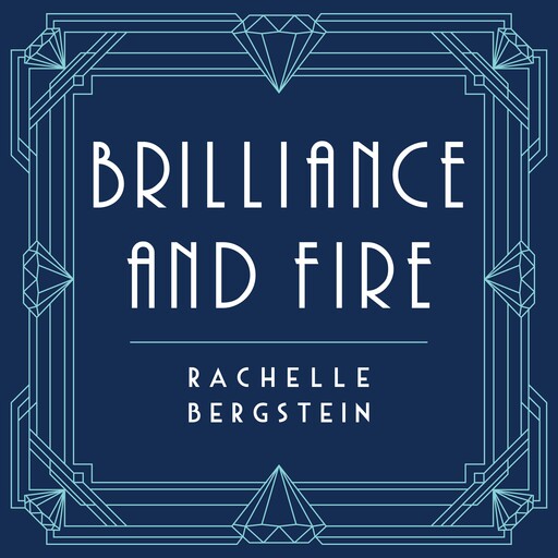 Brilliance and Fire, Rachelle Bergstein