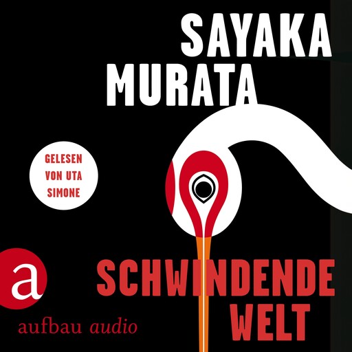 Schwindende Welt (Ungekürzt), Sayaka Murata