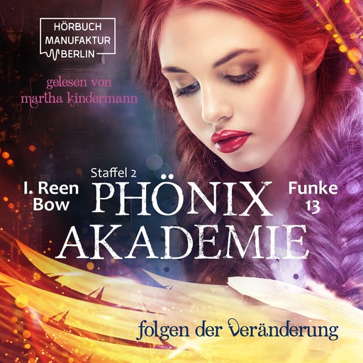 Folgen der Veränderung - Phönixakademie, Band 13 (ungekürzt), I. Reen Bow