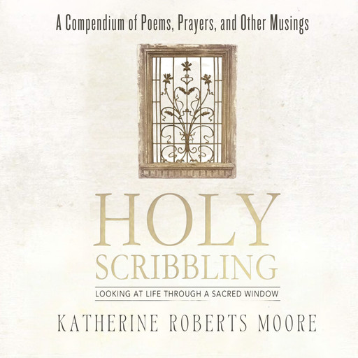 Holy Scribbling, Katherine Moore