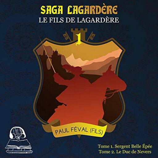 Saga Lagardère - le fils de Lagardère, Paul Féval