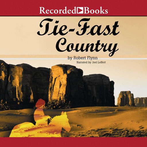 Tie-Fast Country, Robert Flynn