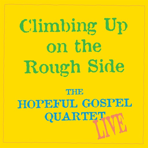 Climbing Up on the Rough Side, Garrison Keillor, Hopeful Gospel