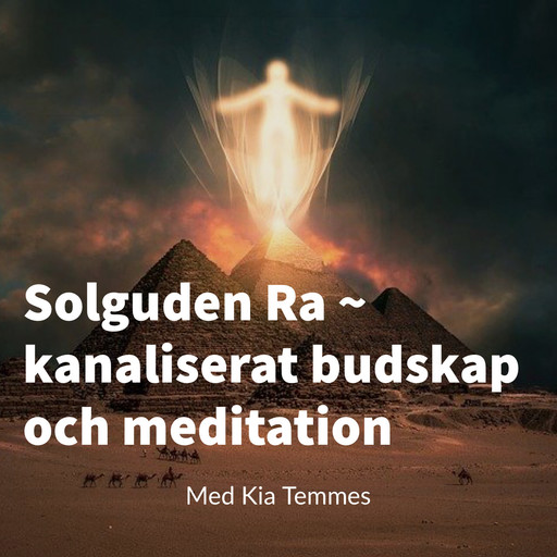 Solguden Ra - kanaliserat budskap och meditation, Kia Temmes