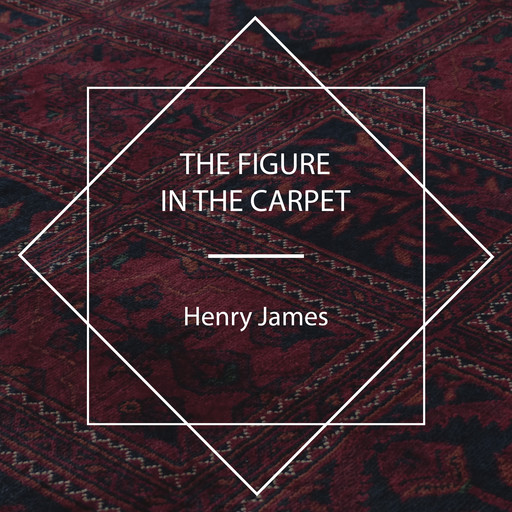 The Figure in the Carpet, Henry James