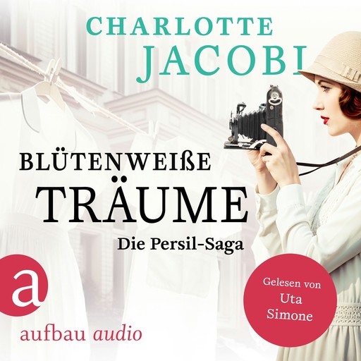 Blütenweiße Träume - Die Persil-Saga (Ungekürzt), Charlotte Jacobi