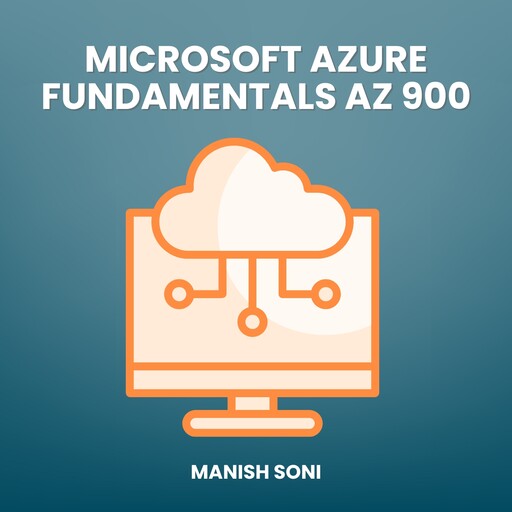 Microsoft Azure Fundamentals AZ 900, Manish Soni