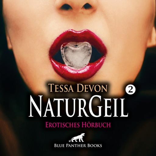 NaturGeil 2 / Erotik Audio Story / Erotisches Hörbuch, Tessa Devon