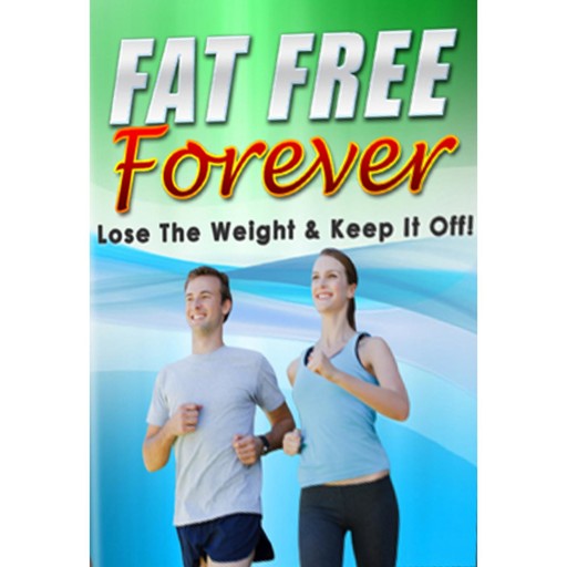 Fat Free Forever - Self Hypnosis to Lose Weight and Feel Great, Empowered Living