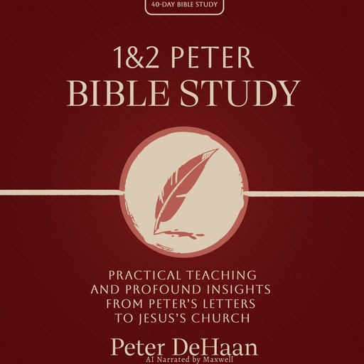 1 & 2 Peter Bible Study, Peter DeHaan