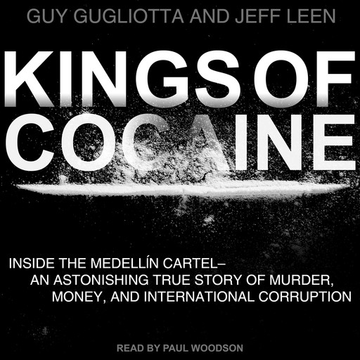 Kings of Cocaine, Guy Gugliotta, Jeff Leen