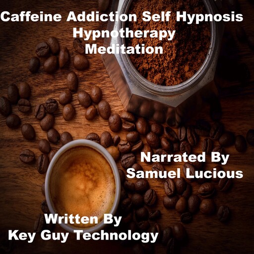 Caffeine Addiction Self Hypnosis Hypnotherapy Meditation, Key Guy Technology